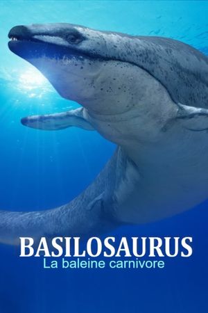 Basilosaurus, la baleine carnivore's poster