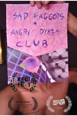 Sad Faggots + Angry Dykes Club's poster