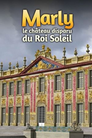 Marly, le château disparu du Roi Soleil's poster