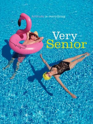 Very Senior: Attitude Is Everything's poster