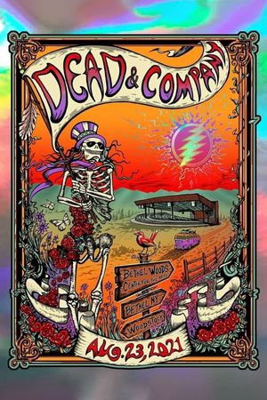 Dead & Company: 2021-08-23 Bethel Woods Center For The Arts, Bethel, NY's poster