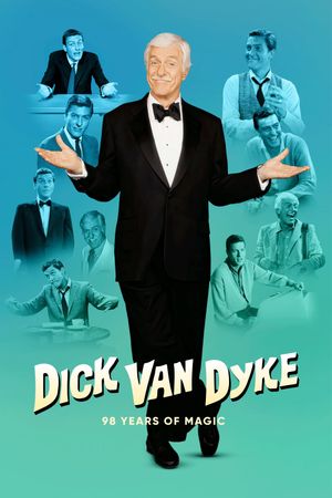 Dick Van Dyke: 98 Years of Magic's poster