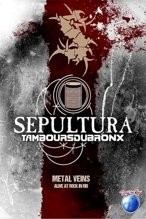 Sepultura & Les Tambours Du Bronx: Metal Veins's poster image