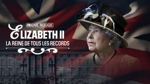 Elizabeth II : La Reine de tous les records's poster