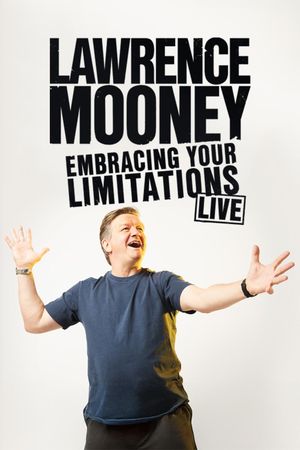 Lawrence Mooney: Embracing Your Limitations's poster