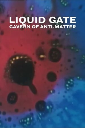 Cavern of Anti-Matter - Liquid Gate's poster