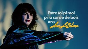 Lisa Leblanc: Entre toi pi moi pi la corde de bois's poster