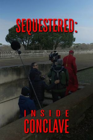 Sequestered - Inside Conclave's poster