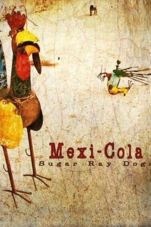 Sugar Ray Dogs: Mexi-Cola's poster image