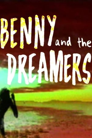 Benny and The Dreamers's poster
