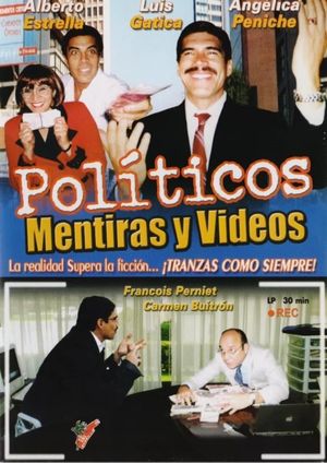 Políticos, mentiras y videos's poster image