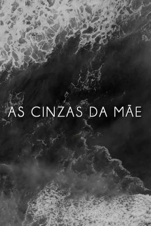 As Cinzas da Mãe's poster