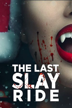 The Last Slay Ride's poster