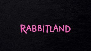 Rabbitland's poster