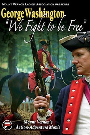 George Washington: We Fight to be Free's poster image