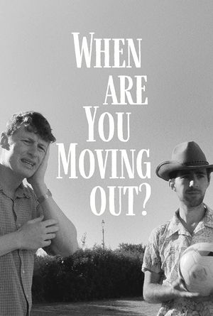 When Are You Moving Out?'s poster image