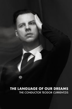 The Language of Our Dreams – The Conductor Teodor Currentzis's poster