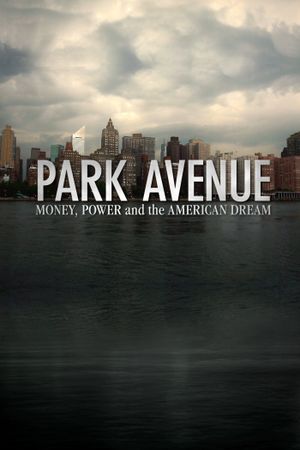 Park Avenue: Money, Power and the American Dream's poster