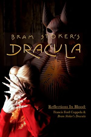 Reflections in Blood: Francis Ford Coppola and Bram Stoker’s Dracula's poster