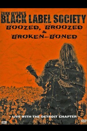 Black Label Society - Boozed, Broozed & Broken-Boned's poster