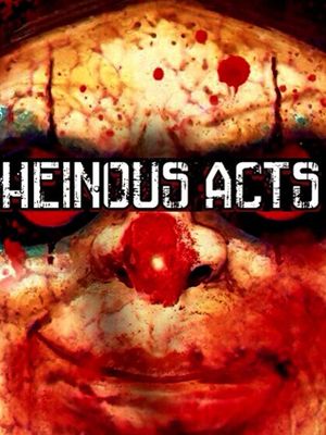 Heinous Acts's poster