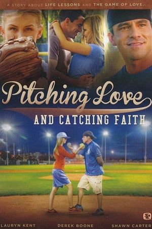 Pitching Love and Catching Faith's poster