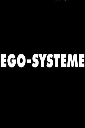 Ego-System's poster