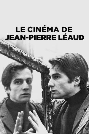 Le Cinéma de Jean-Pierre Léaud's poster