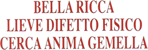 Bella, ricca, lieve difetto fisico, cerca anima gemella's poster