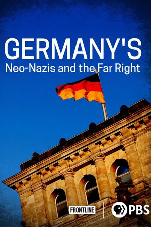 Germany’s Neo-Nazis & the Far Right's poster