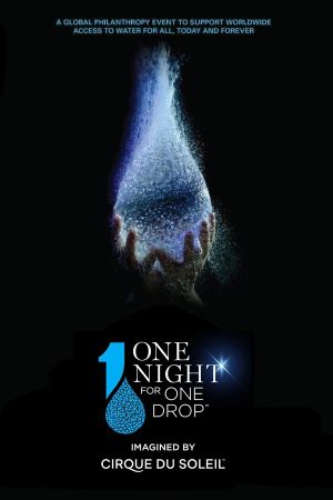 One Night for One Drop: Imagined by Cirque du Soleil's poster