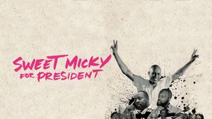 Sweet Micky for President's poster
