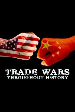 Trade Wars Throughout History's poster