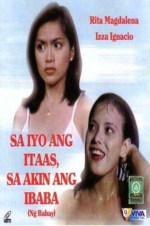 Sa iyo ang itaas, sa akin ang ibaba... ng bahay's poster