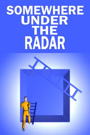 Somewhere Under the Radar's poster