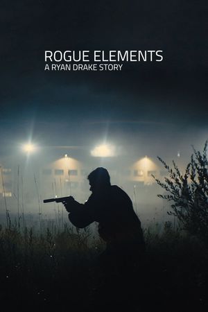 Rogue Elements: A Ryan Drake Story's poster