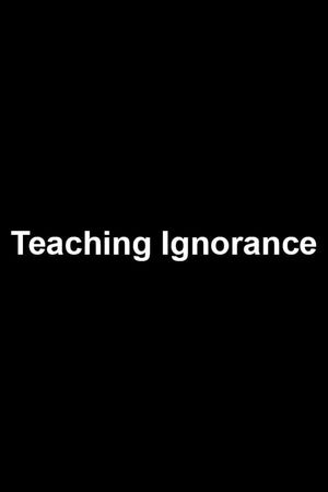 Teaching Ignorance's poster