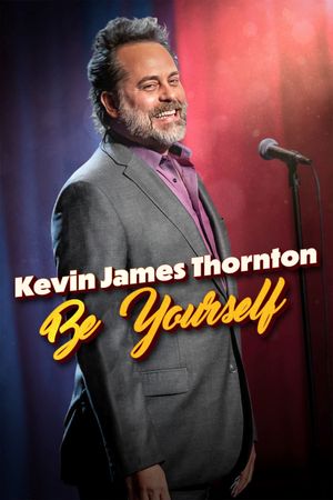 Kevin James Thornton: Be Yourself's poster