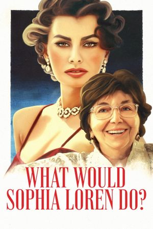What Would Sophia Loren Do?'s poster
