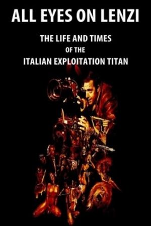 All Eyes on Lenzi: The Life and Times of the Italian Exploitation Titan's poster