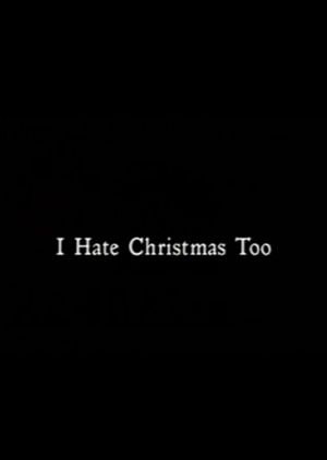 I Hate Christmas Too's poster