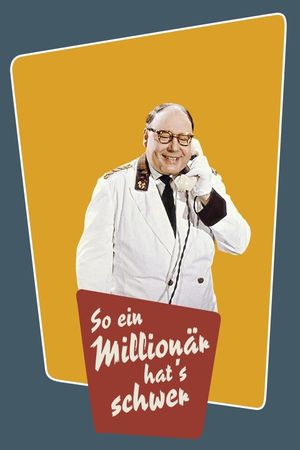 So ein Millionär hat's schwer's poster