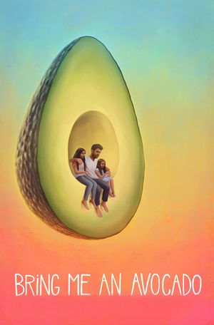 Bring Me an Avocado's poster