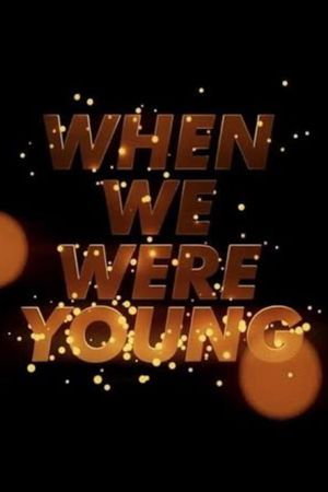 When We Were Young's poster image