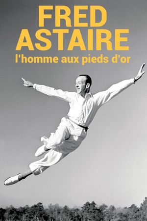 Fred Astaire, l'homme aux pieds d'or's poster