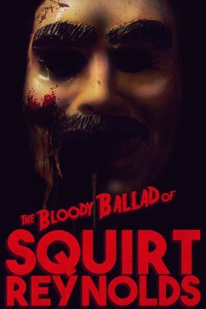 The Bloody Ballad of Squirt Reynolds's poster