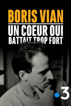 Boris Vian, un cœur qui battait trop fort's poster image