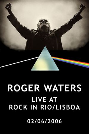 Roger Waters: Live at Rock in Rio - Lisboa 2006's poster