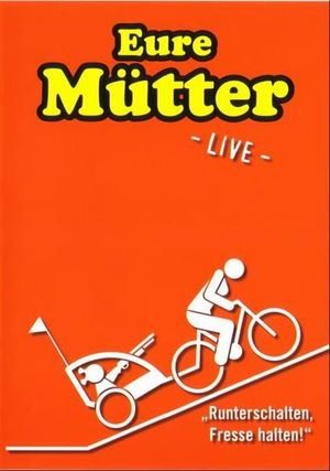 Eure Mütter - Runterschalten, Fresse halten's poster