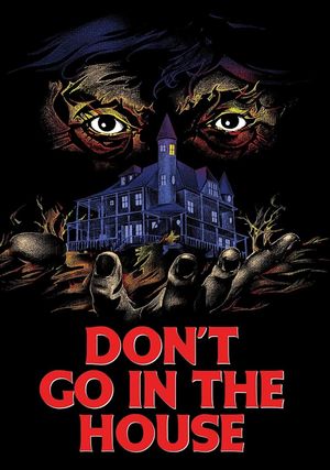 Don't Go in the House's poster